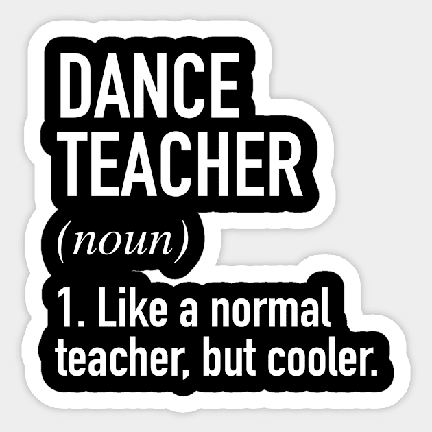 Dance Teacher Defined Sticker by winwinshirt